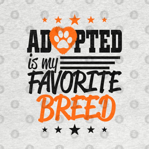 Adopted is my favorite Breed by Stitched Clothing And Sports Apparel